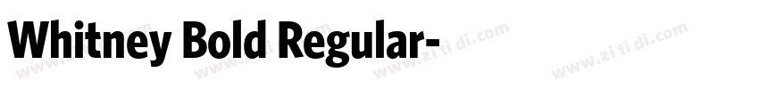 Whitney Bold Regular字体转换 Whitney Bold Regular字体转换